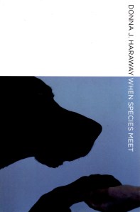 When Species Meet, D Haraway